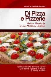 Di Pizza e Pizzerie: Arte e Tecniche di un Mestiere Antico