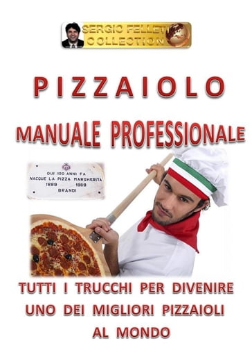 Pizzaiolo - Manuale professionale - Sergio Felleti