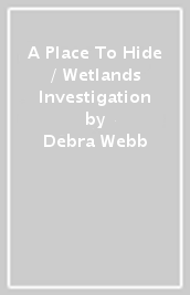 A Place To Hide / Wetlands Investigation