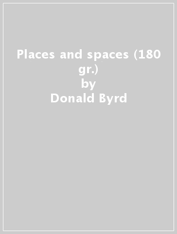 Places and spaces (180 gr.) - Donald Byrd