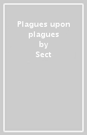 Plagues upon plagues