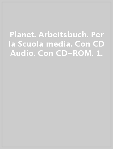 Planet. Arbeitsbuch. Per la Scuola media. Con CD Audio. Con CD-ROM. 1.