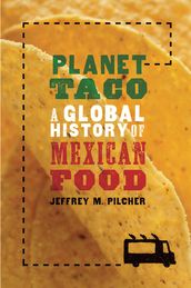 Planet Taco:A Global History of Mexican Food