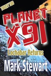 Planet X91 Lochabar Returns