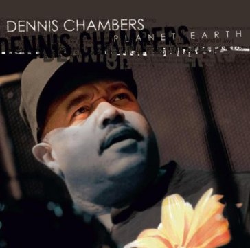 Planet earth - Dennis Chambers