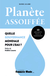 Planète assoiffée: Quelle gouvernance mondiale pour l eau?