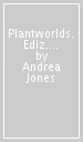 Plantworlds. Ediz. inglese