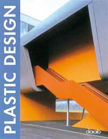 Plastic design. Ediz. italiana, inglese, spagnola, francese e tedesca - Cristian Campos