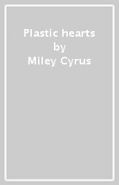 Plastic hearts
