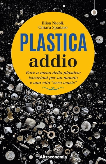 Plastica addio - Chiara Spadaro - Elisa Nicoli