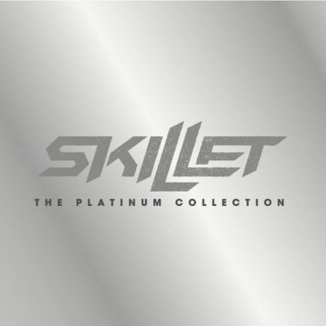 Platinum collection - SKILLET