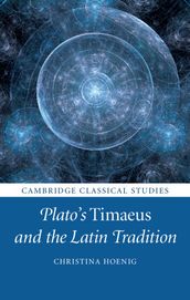 Plato s Timaeus and the Latin Tradition