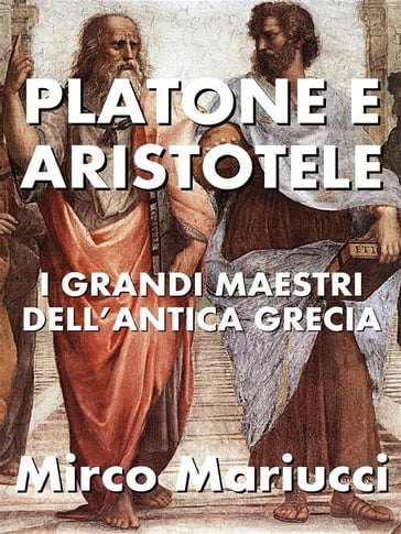 Platone e Aristotele - Mirco Mariucci