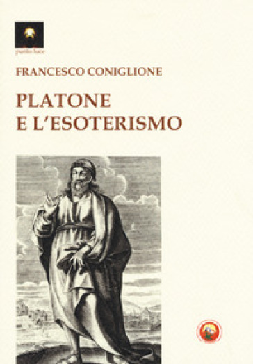 Platone e l'esoterismo - Francesco Coniglione