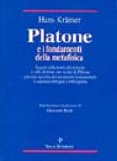 Platone e i fondamenti della metafisica. Saggio sulla teoria dei principi e sulle dottrine non scritte di Platone