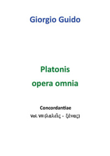 Platonis opera omnia. Concordantiae. 7. - Giorgio Guido