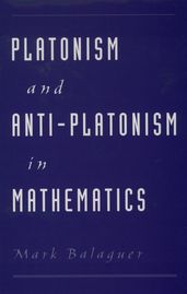 Platonism and Anti-Platonism in Mathematics