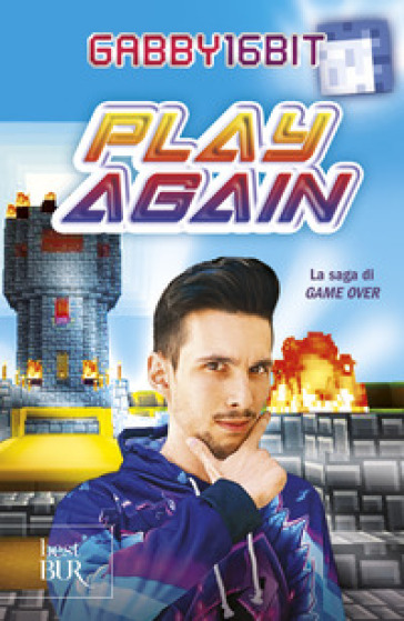 Play again. La saga di Game over - Gabby16bit