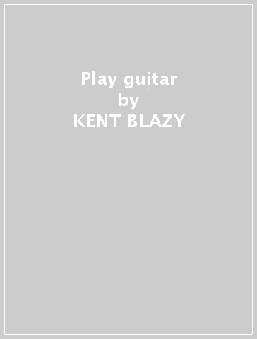 Play guitar - KENT BLAZY