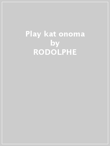 Play kat onoma - RODOLPHE & PHILIP BURGER