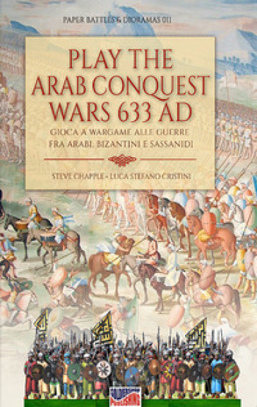 Play the Arab conquest wars 633 AD-Gioca a Wargame alle guerre fra arabi, bizantini e sass...