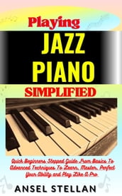 Playing JAZZ PIANO Simplified