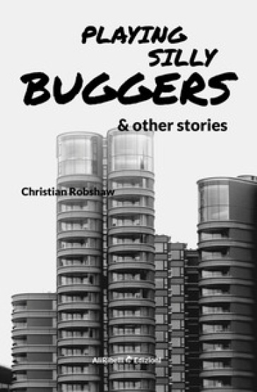 Playing Silly Buggers and other stories - Christian Robshaw | 