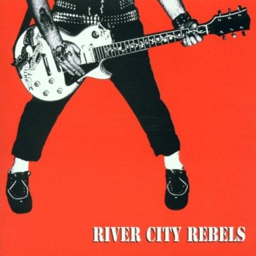 Playing to live, living - RIVER CITY REBELS