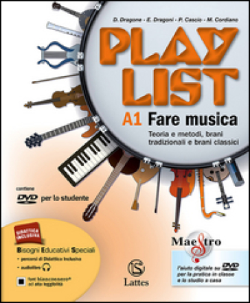 Playlist. Vol. A1-A2: Fare musica-Tavola note-Accordi. Per la Scuola media. Con CD Audio. Con DVD-ROM. Con e-book. Con espansione online - Enrico Dragoni - Daniela Dragone - Paolo Cascio