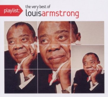 Playlist: the very best.. - Louis Armstrong