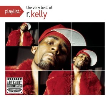 Playlist: very best of - R. Kelly