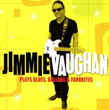 Plays blues ballads & fa - Jimmie Vaughan