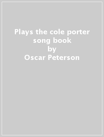 Plays the cole porter song book - Oscar Peterson