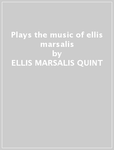 Plays the music of ellis marsalis - ELLIS MARSALIS QUINT