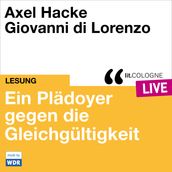 Plädoyer gegen die Gleichgültigkeit - lit.COLOGNE live (ungekürzt)