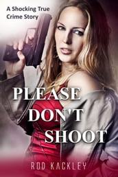 Please Don t Shoot