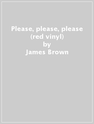 Please, please, please (red vinyl) - James Brown
