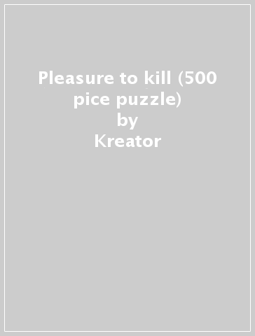 Pleasure to kill (500 pice puzzle) - Kreator