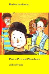 Pleiten, Pech und Pflaumbaum