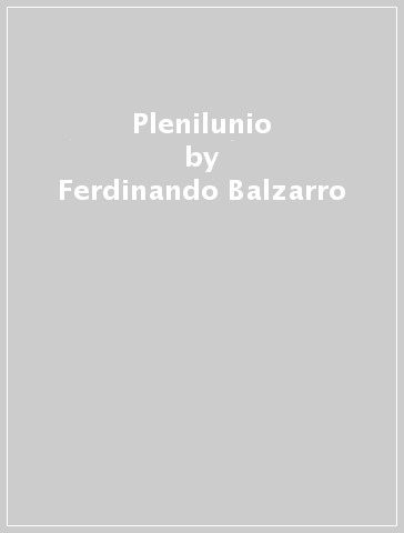 Plenilunio - Ferdinando Balzarro