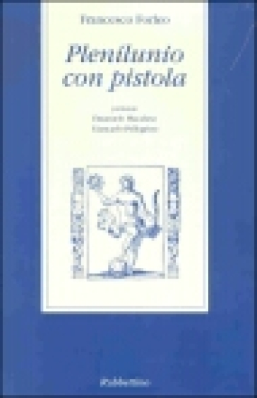 Plenilunio con pistola - Francesco Forleo