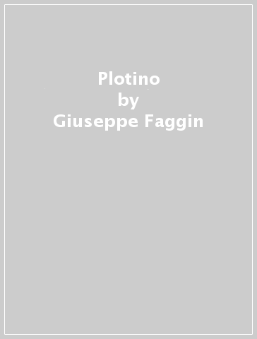 Plotino - Giuseppe Faggin