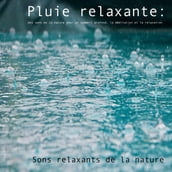 Pluie relaxante : des sons de la nature pour un sommeil profond, la meditation et la relaxation