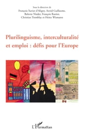 Plurilinguisme, interculturalité et emploi : défis pour l Europe