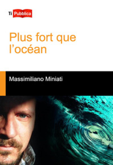 Plus fort que l'océan - Massimiliano Miniati