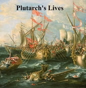 Plutarch s Lives, Lives of the Noble Grecian and Romans, complete