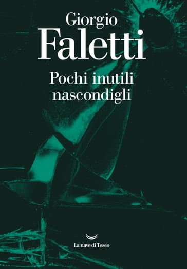 Pochi inutili nascondigli - Giorgio Faletti