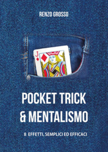 Pocket trick e mentalismo - Renzo Grosso