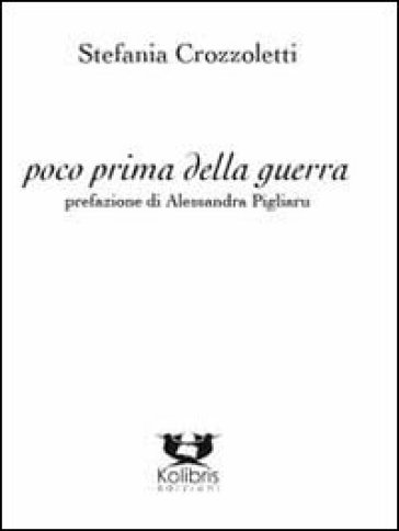 Poco prima della guerra - Stefania Crozzoletti