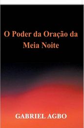 O Poder da Oração da Meia-Noite